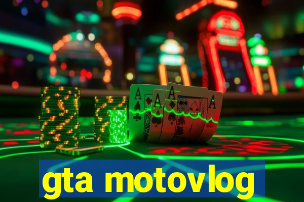 gta motovlog